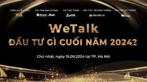 WETALK: ĐẦU TƯ GÌ CUỐI NĂM 2024?