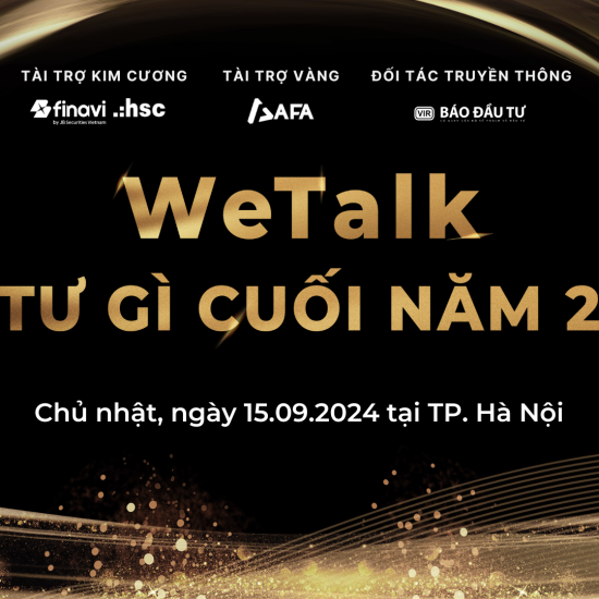 WETALK: ĐẦU TƯ GÌ CUỐI NĂM 2024?