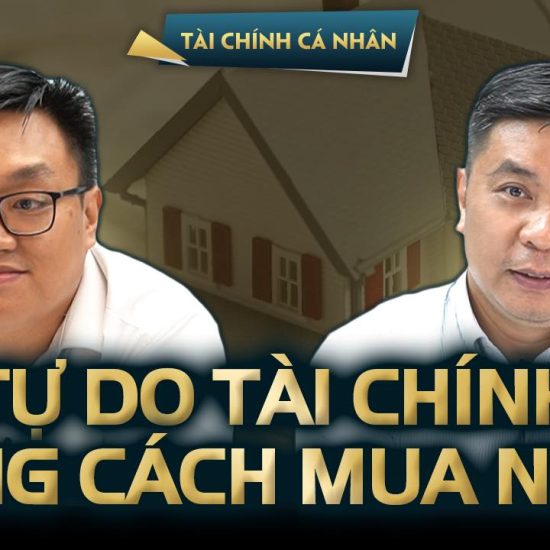 TỰ DO TÀI CHÍNH BẰNG CÁCH MUA NHÀ NÊN HAY KHÔNG? | Bạn hỏi - VWA trả lời