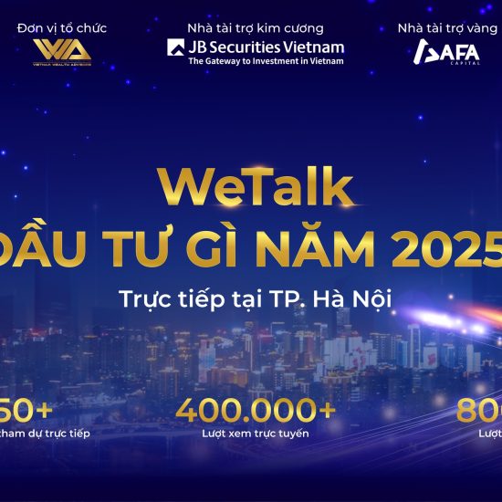 WETALK: ĐẦU TƯ GÌ NĂM 2025?