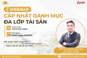 [ĐẶC QUYỀN HỘI VIÊN YOUTUBE] [VWAxAFA Capital] Webinar “Cập nhật danh mục đa lớp tài sản” – Thứ Ba ngày 11/11/2025