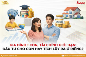 [THẢO LUẬN] GIA ĐÌNH 1 CON, TÀI CHÍNH GIỚI HẠN: ĐẦU TƯ CHO CON HAY TÍCH LŨY RA Ở RIÊNG?  #TCCN09
